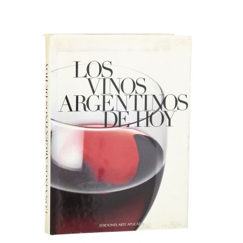 Los Vinos Argentinos de Hoy